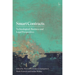 Smart Contracts: Technological, Business and Legal Perspectives