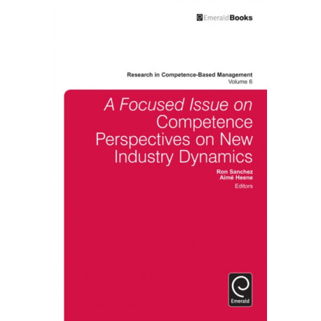 A focussed Issue on Competence Perspectives on New Industry Dynamics