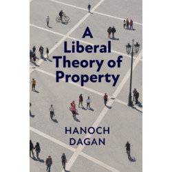 A Liberal Theory of Property