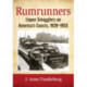 Rumrunners: Liquor Smugglers on America's Coasts, 1920-1933