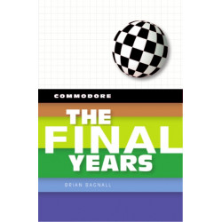 Commodore: The Final Years: The Final Years