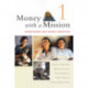 Money with a Mission Volume 1: Microfinance and Poverty Reduction