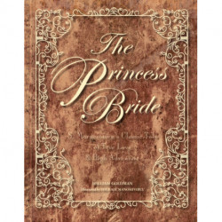 The Princess Bride Deluxe Edition Hc: S. Morgenstern's Classic Tale of True Love and High Adventure