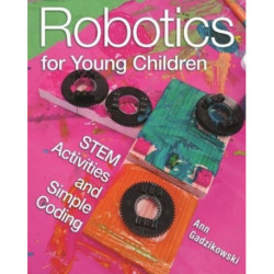 Robotics for Young Children: STEM Activities and Simple Coding