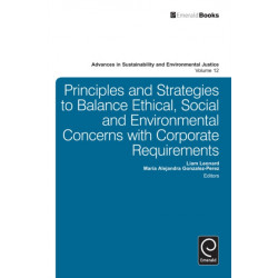 Principles and Strategies to Balance Ethical, Social and Environmental Concerns with Corporate Requirements