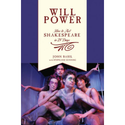 Will Power: How to Act Shakespeare in 21 Days