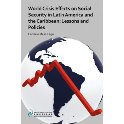 World Crisis Effects on Social Security in Latin America and the Caribbean: Lessons and Policies