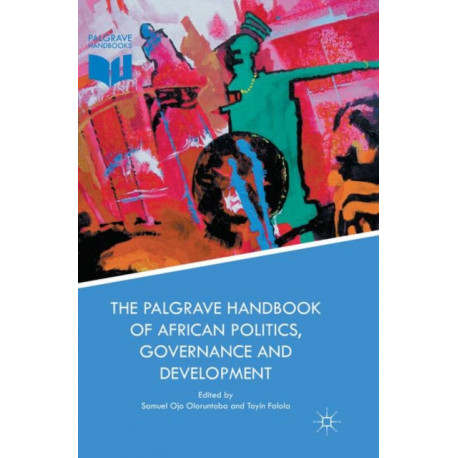 The Palgrave Handbook of African Politics, Governance and Development