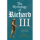 The Mythology of Richard III