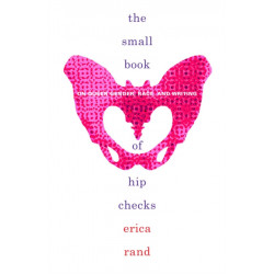 The Small Book of Hip Checks: On Queer Gender, Race, and Writing