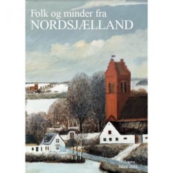 Folk og minder fra Nordsjælland (2016 (71. årgang))