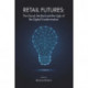 Retail Futures: The Good, the Bad and the Ugly of the Digital Transformation