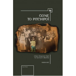 Gone To Pitchipoi: A Boy's Desperate Fight For Survival In Wartime