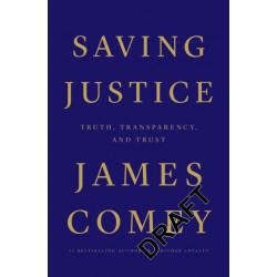 Saving Justice: Truth, Transparency, and Trust