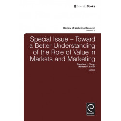 Toward a Better Understanding of the Role of Value in Markets and Marketing