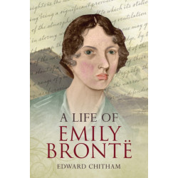 A Life of Emily Bronte