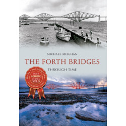 The Forth Bridges Through Time