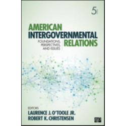 American Intergovernmental Relations: Foundations, Perspectives, and Issues