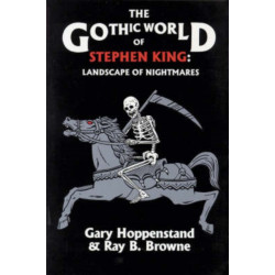 The Gothic World of Stephen King: Landscape of Nightmares