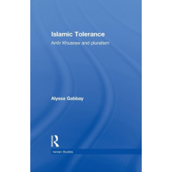 Islamic Tolerance: Amir Khusraw and Pluralism