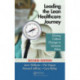 Leading the Lean Healthcare Journey: Driving Culture Change to Increase Value, Second Edition