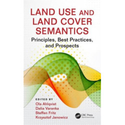 Land Use and Land Cover Semantics: Principles, Best Practices, and Prospects