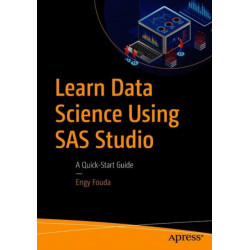Learn Data Science Using SAS Studio: A Quick-Start Guide