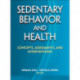 Sedentary Behavior and Health: Concepts, Assessments, and Interventions