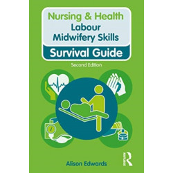 Labour Midwifery Skills: Survival Guide