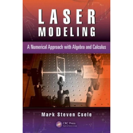 Laser Modeling: A Numerical Approach with Algebra and Calculus