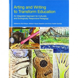 Arting and Writing to Transform Education: An Integrated Approach for Culturally and Ecologically Responsive Pedagogy