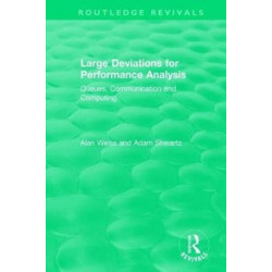 Large Deviations For Performance Analysis: Queues, Communication and Computing