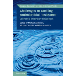 Challenges to Tackling Antimicrobial Resistance: Economic and Policy Responses