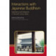 Interactions with Japanese Buddhism: Explorations and Viewpoints in Twentieth Century Kyoto