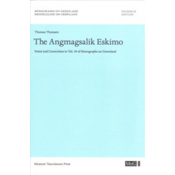 The Angmagsalik Eskimo: Notes and Corrections to Vol. 39 of Monographs on Greenland