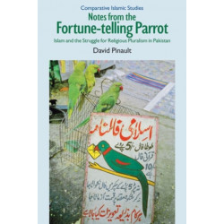 Notes from the Fortune-telling Parrot: Islam and the Struggle for Religious Pluralism in Pakistan