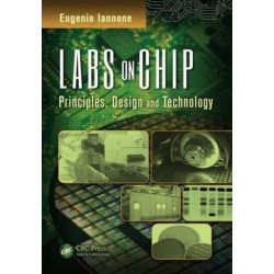 Labs on Chip: Principles, Design and Technology