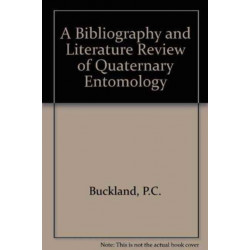 A Bibliography and Literature Review of Quaternary Entomology