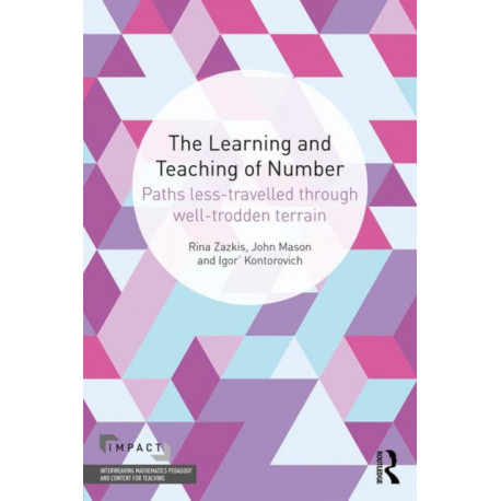 The Learning and Teaching of Number: Paths Less Travelled Through Well-Trodden Terrain
