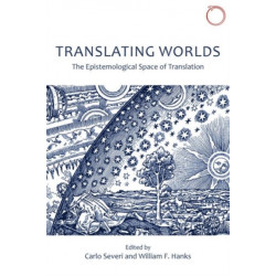 Translating Worlds – The Epistemological Space of Translation