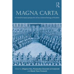 Magna Carta: A Central European perspective of our common heritage of freedom