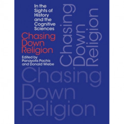 Chasing Down Religion: In the Sights of History and the Cognitive Sciences