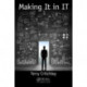 Making It in IT