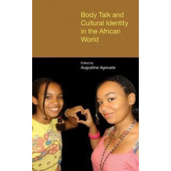 Body Talk and Cultural Identity in the African World