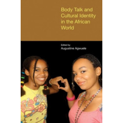 Body Talk and Cultural Identity in the African World