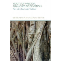 Roots of Wisdom, Branches of Devotion: Plant Life in South Asian Traditions