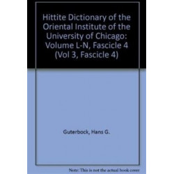 Hittite Dictionary of the Oriental Institute of the University of Chicago Volume L-N, fascicle 4