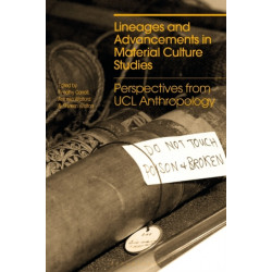 Lineages and Advancements in Material Culture Studies: Perspectives from UCL Anthropology