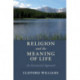 Religion and the Meaning of Life: An Existential Approach