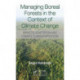 Managing Boreal Forests in the Context of Climate Change: Impacts, Adaptation and Climate Change Mitigation